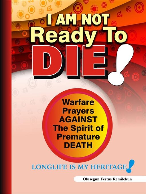 Title details for I Am Not Ready to Die by OLUSEGUN FESTUS REMILEKUN - Available